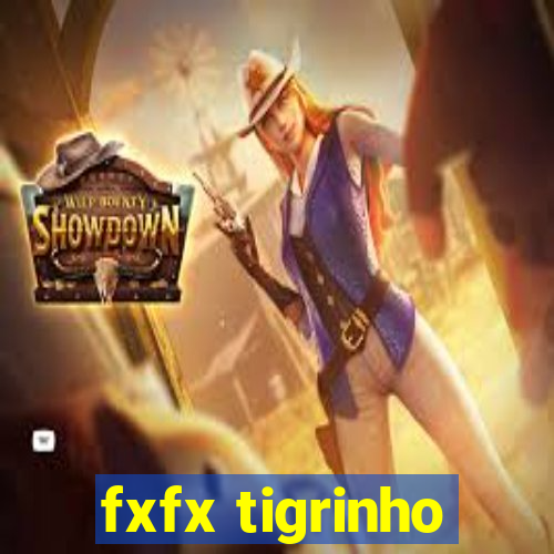 fxfx tigrinho